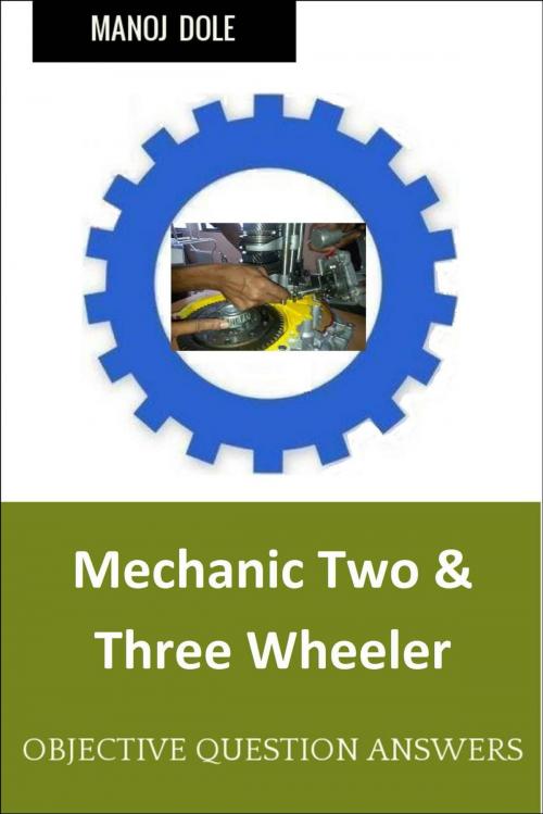 Cover of the book Mechanic Two & Three Wheeler by Manoj Dole, Manoj Dole