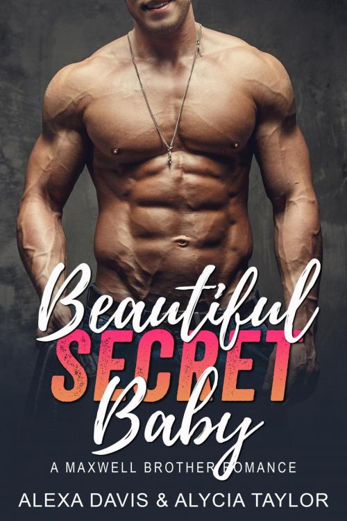 Cover of the book Beautiful Secret Baby by Alexa Davis, Alycia Taylor, Alexa Davis