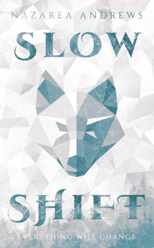 Cover of the book Slow Shift by Nazarea Andrews, Nazarea Andrews