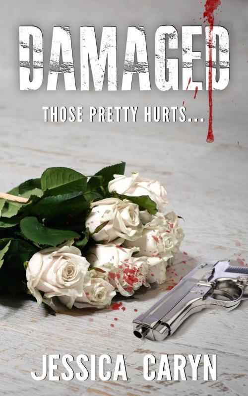 Cover of the book Damaged by Jessica Caryn, Tainted Sweetheart