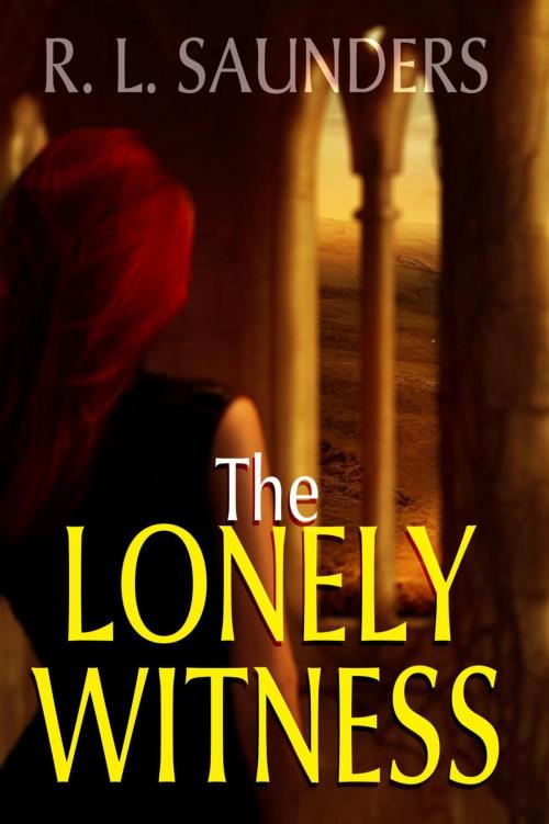 Cover of the book The Lonely Witness by R. L. Saunders, Midwest Journal Press