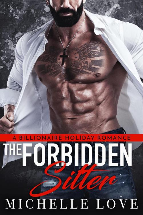 Cover of the book The Forbidden Sitter by Michelle Love, Best seller Author