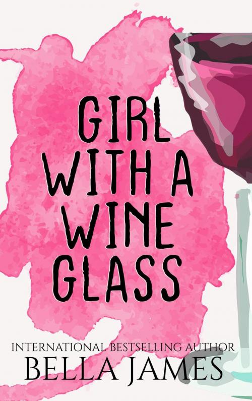 Cover of the book Girl With A Wineglass by Bella James, Crazy Ink