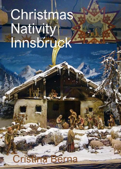 Cover of the book Christmas Nativity Innsbruck by Cristina Berna, Missys Clan