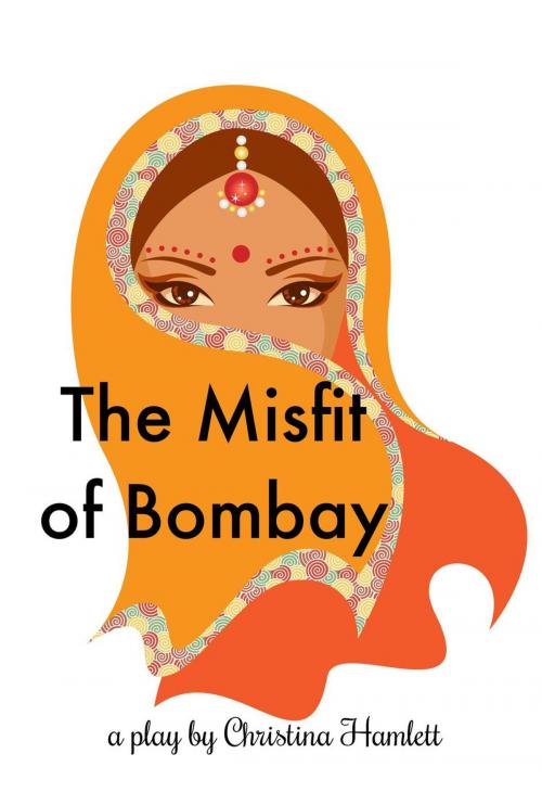 Cover of the book The Misfit of Bombay by Christina Hamlett, Christina Hamlett