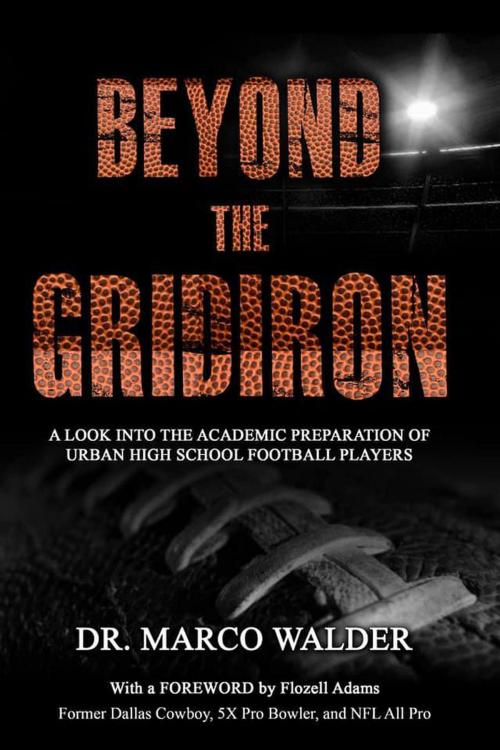 Cover of the book Beyond The Gridiron by Dr. Marco Walder, Marco Walder