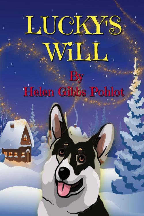Cover of the book Lucky's Will by Helen Gibbs Pohlot, Solebury House Publishing, LLC