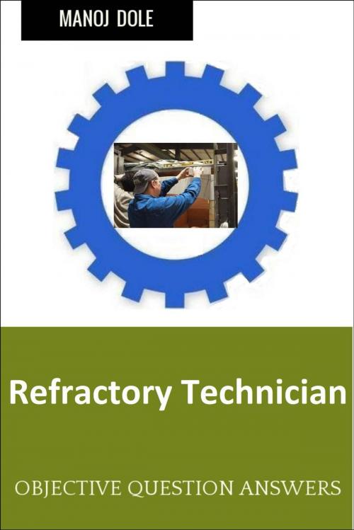 Cover of the book Refractory Technician by Manoj Dole, Manoj Dole
