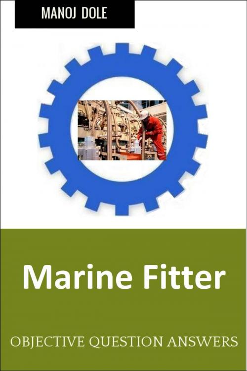 Cover of the book Marine Fitter by Manoj Dole, Manoj Dole