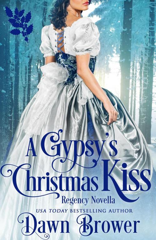 Cover of the book A Gypsy's Christmas Kiss by Dawn Brower, Monarchal Glenn Press