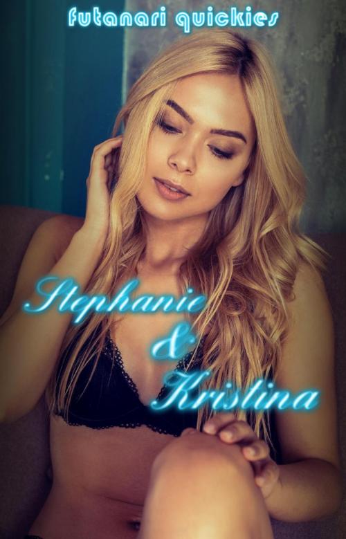 Cover of the book Futanari Quickies: Stephanie and Kristina by Zina Nova, Zina Nova