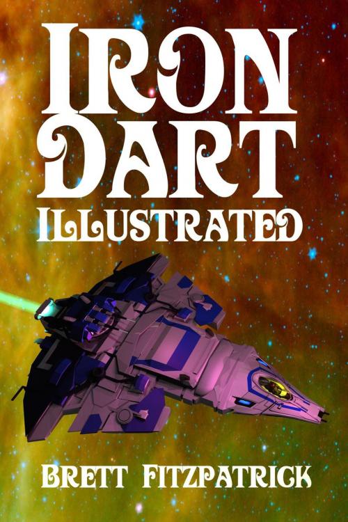Cover of the book Iron Dart (Illustrated) by Brett Fitzpatrick, Brett Fitzpatrick