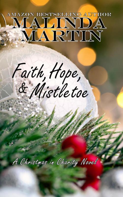 Cover of the book Faith, Hope, & Mistletoe by Malinda Martin, Malinda Martin