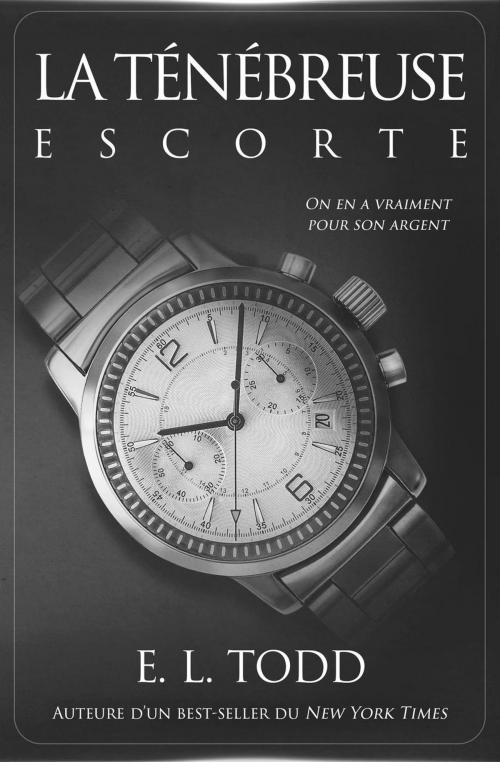 Cover of the book La Ténébreuse Escorte by E. L. Todd, E. L. Todd