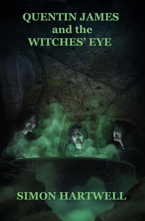 Cover of the book Quentin James and the Witches' Eye by Simon Hartwell, Simon Hartwell
