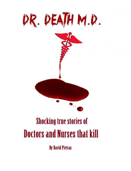 Cover of the book Dr. Death M.D. by David Pietras, Diamondback Publishers International