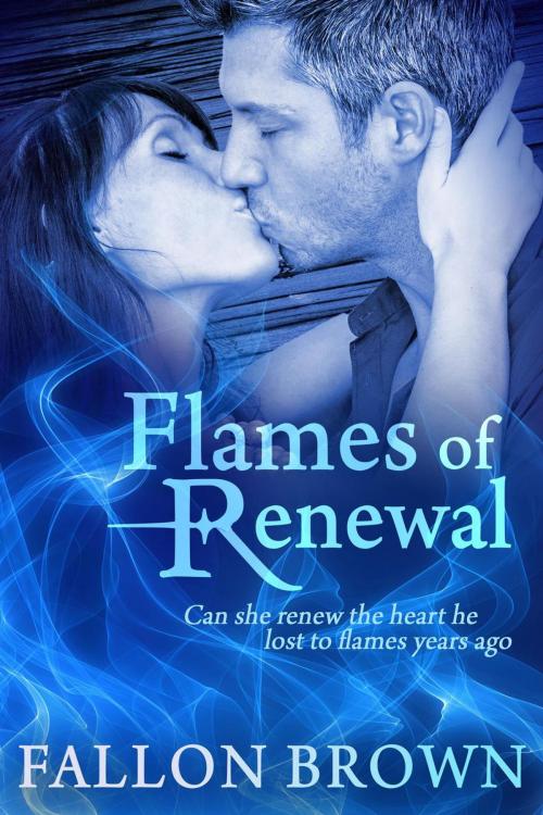 Cover of the book Flames of Renewal by Fallon Brown, Fallon Brown