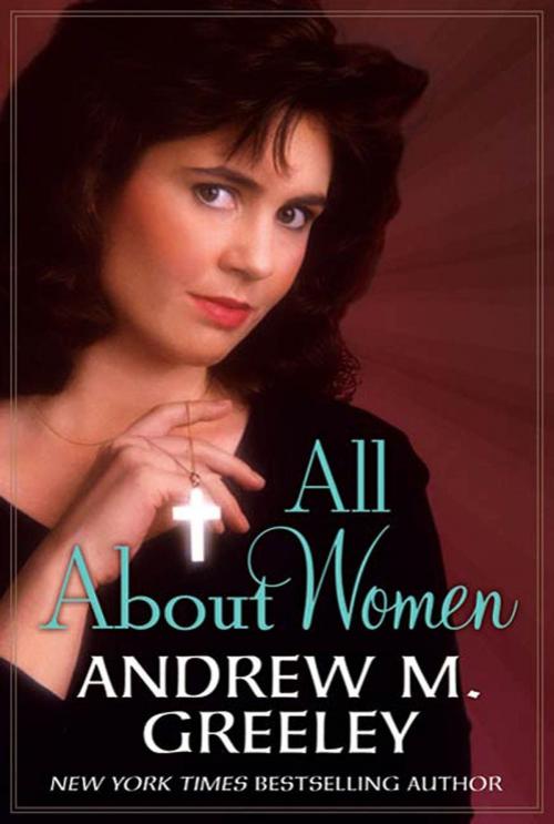 Cover of the book All About Women by Andrew M. Greeley, Tom Doherty Associates