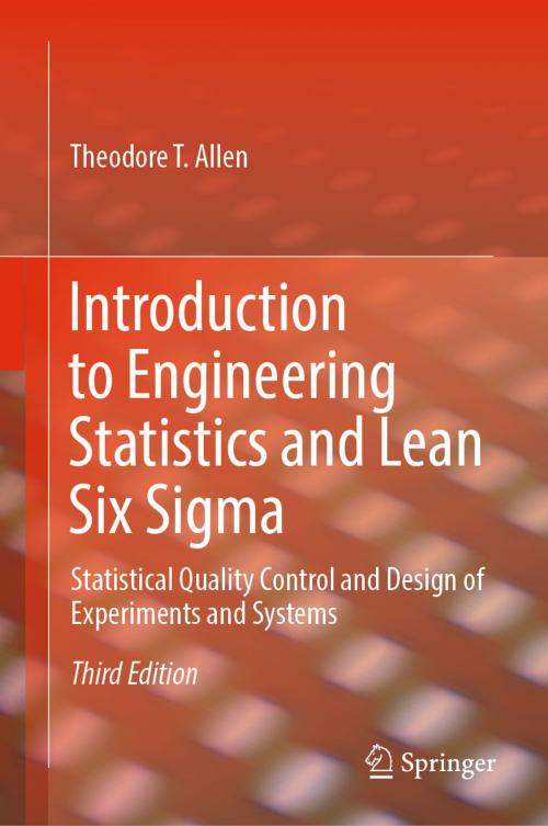 Cover of the book Introduction to Engineering Statistics and Lean Six Sigma by Theodore T. Allen, Springer London