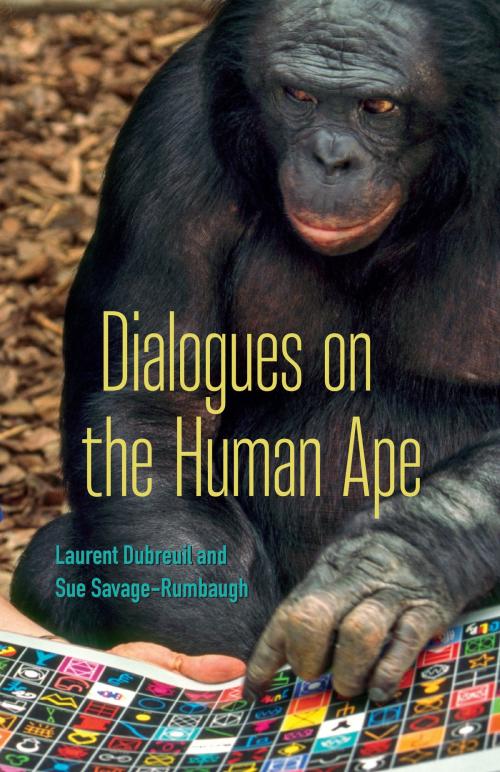 Cover of the book Dialogues on the Human Ape by Laurent Dubreuil, Sue Savage-Rumbaugh, University of Minnesota Press