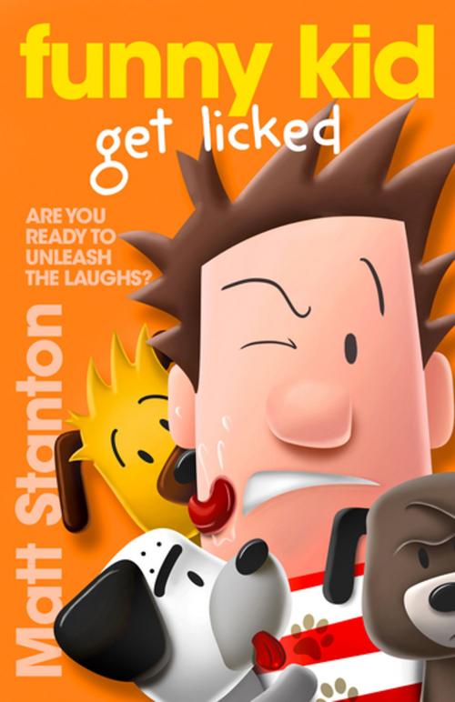 Cover of the book Funny Kid Get Licked (Funny Kid, Book 4) by Matt Stanton, ABC Books