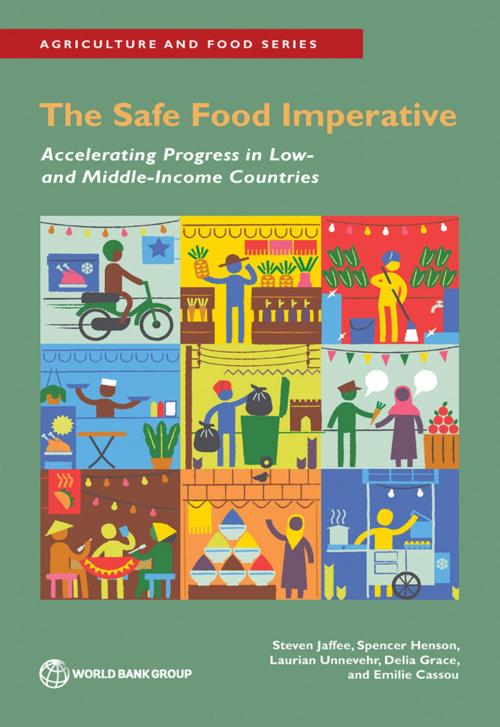 Cover of the book The Safe Food Imperative by Steven Jaffee, Spencer Henson, Laurian Unnevehr, Grace, Emilie Cassou, World Bank Publications