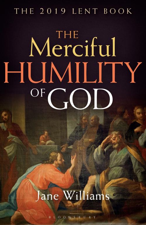Cover of the book The Merciful Humility of God by Jane Williams, Bloomsbury Publishing