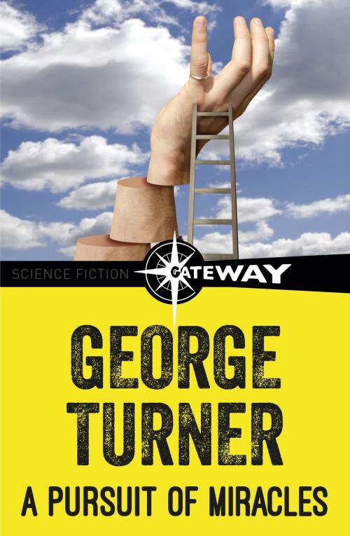 Cover of the book A Pursuit of Miracles by George Turner, Orion Publishing Group