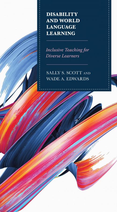 Cover of the book Disability and World Language Learning by Sally Scott, Wade Edwards, Rowman & Littlefield Publishers