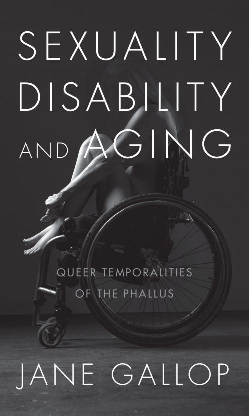 Cover of the book Sexuality, Disability, and Aging by Jane Gallop, Duke University Press