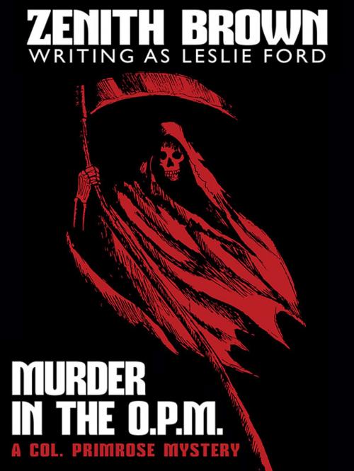 Cover of the book Murder in the O.P.M. by Leslie Ford, Zenith Brown, Wildside Press LLC