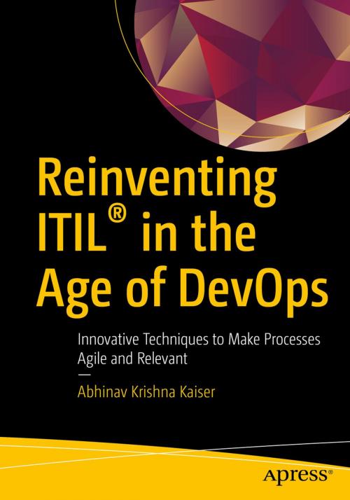 Cover of the book Reinventing ITIL® in the Age of DevOps by Abhinav Krishna Kaiser, Apress