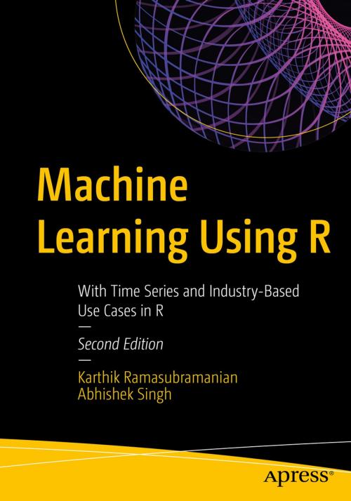 Cover of the book Machine Learning Using R by Karthik Ramasubramanian, Abhishek Singh, Apress