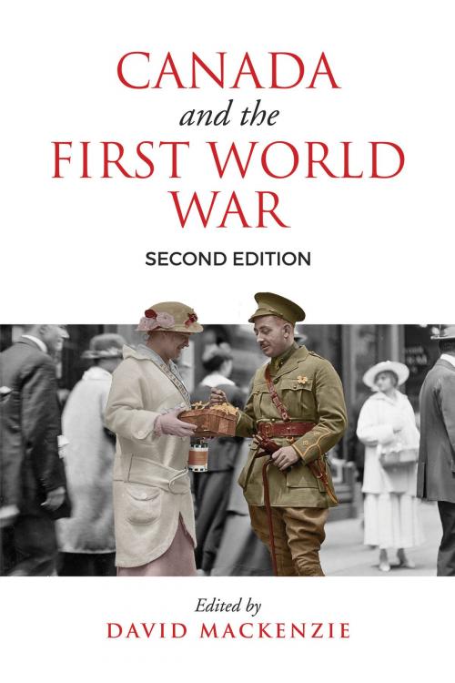 Cover of the book Canada and the First World War, Second Edition by , University of Toronto Press, Scholarly Publishing Division