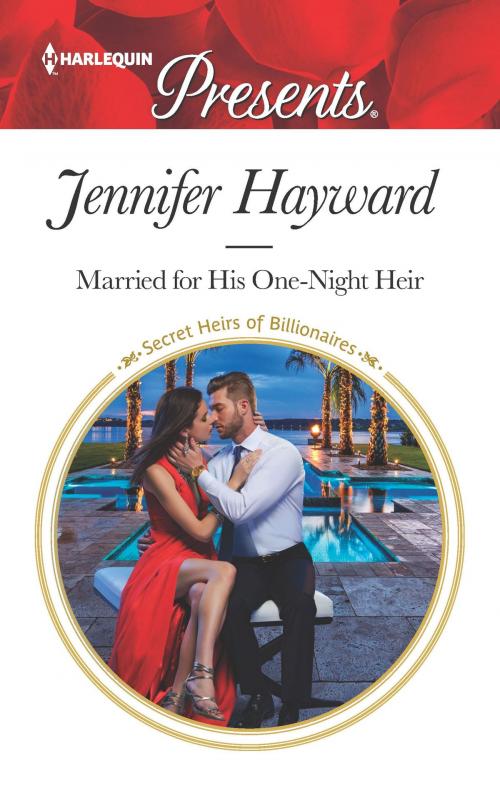 Cover of the book Married for His One-Night Heir by Jennifer Hayward, Harlequin