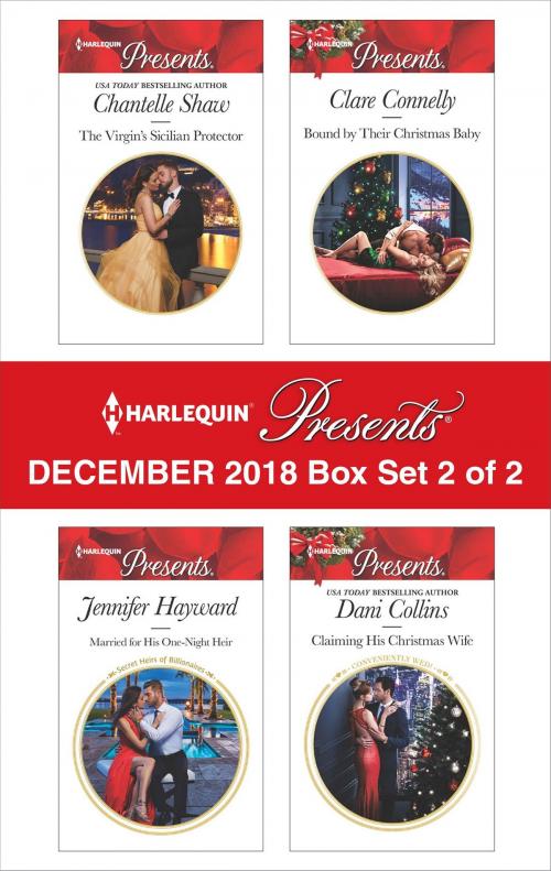 Cover of the book Harlequin Presents December 2018 - Box Set 2 of 2 by Dani Collins, Jennifer Hayward, Clare Connelly, Chantelle Shaw, Harlequin