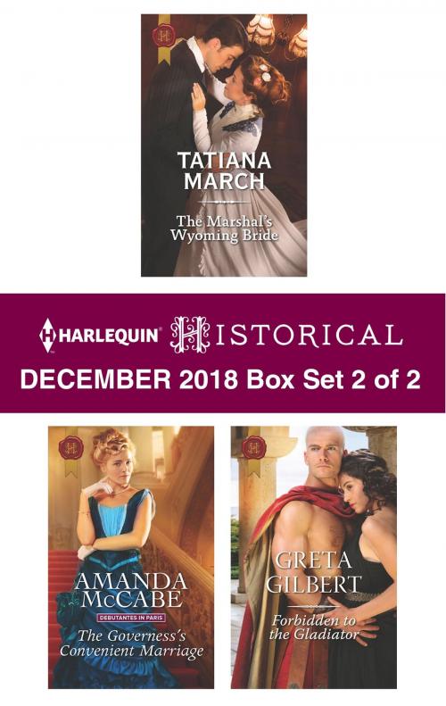 Cover of the book Harlequin Historical December 2018 - Box Set 2 of 2 by Tatiana March, Amanda McCabe, Greta Gilbert, Harlequin