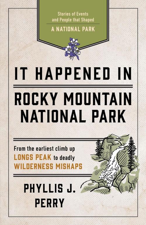 Cover of the book It Happened In Rocky Mountain National Park by Phyllis J. Perry, Globe Pequot Press