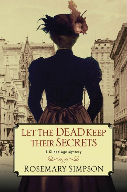 Cover of the book Let the Dead Keep Their Secrets by Rosemary Simpson, Kensington Books