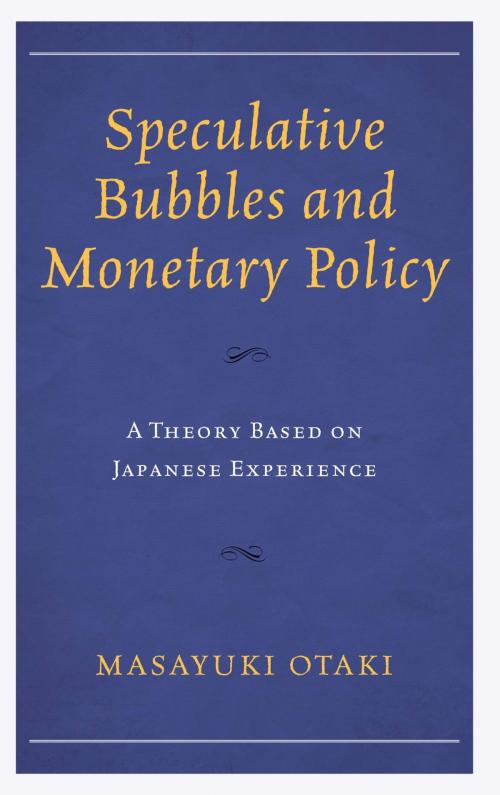 Cover of the book Speculative Bubbles and Monetary Policy by Masayuki Otaki, Lexington Books