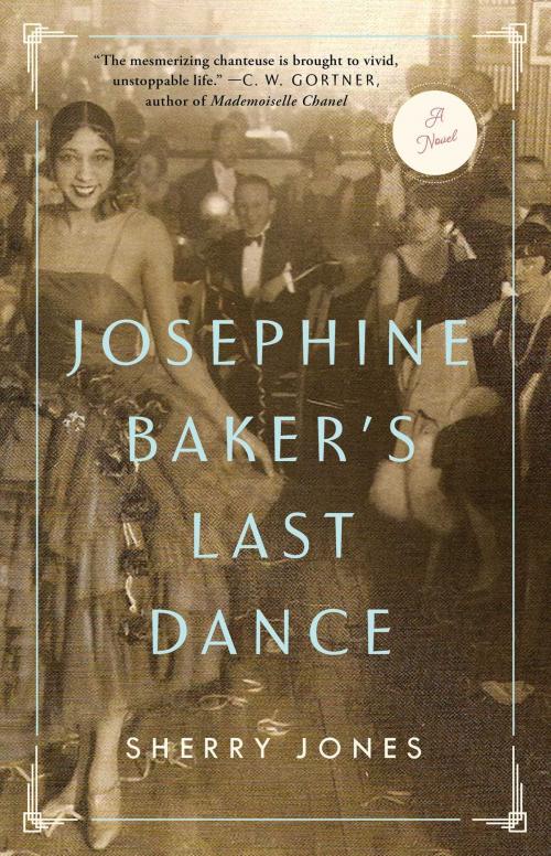 Cover of the book Josephine Baker's Last Dance by Sherry Jones, Gallery Books