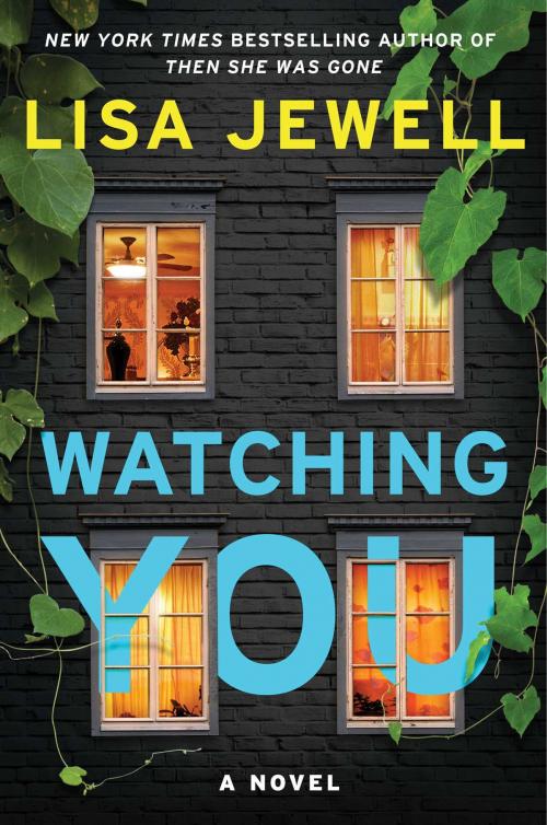 Cover of the book Watching You by Lisa Jewell, Atria Books