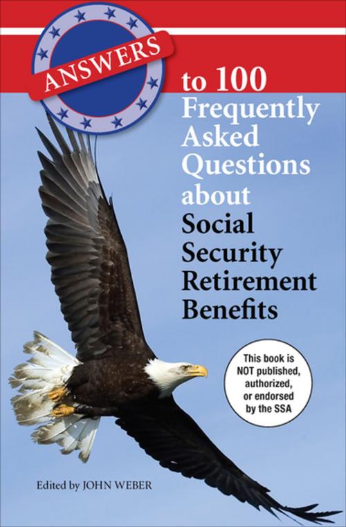Cover of the book Answers to 100 Frequently Asked Questions About Social Security Retirement Benefits by John Weber, Open Road Media