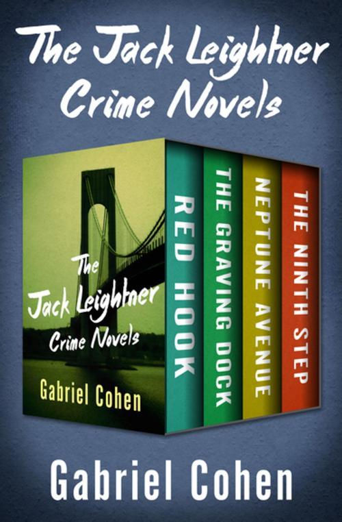 Cover of the book The Jack Leightner Crime Novels by Gabriel Cohen, Open Road Media