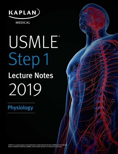 Cover of the book USMLE Step 1 Lecture Notes 2019: Physiology by Kaplan Medical, Kaplan Publishing