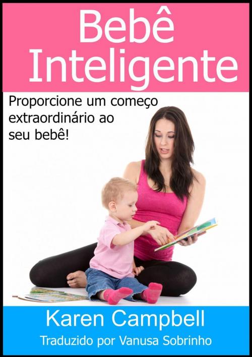 Cover of the book Bebê Inteligente by Karen Campbell, KC Global Enterprises Pty Ltd