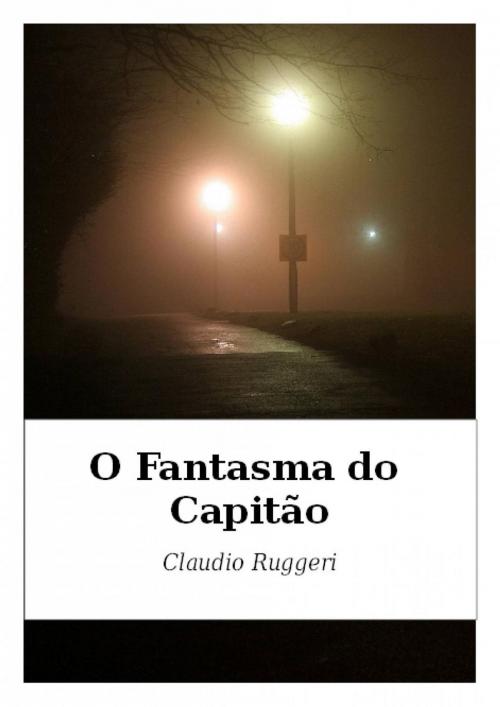 Cover of the book O Fantasma do Capitão by Claudio Ruggeri, Babelcube Inc.