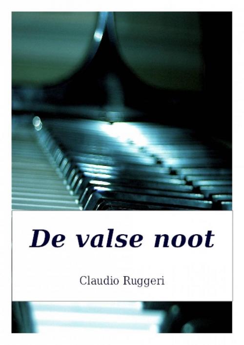 Cover of the book De valse noot by Claudio Ruggeri, Babelcube Inc.