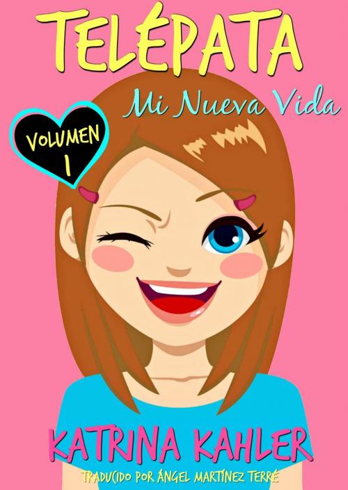 Cover of the book Telépata - Volumen 1: Mi Nueva Vida by Katrina Kahler, KC Global Enterprises Pty Ltd