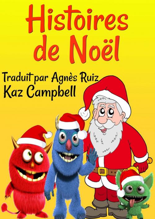 Cover of the book Histoires de Noël by Kaz Campbell, KC Global Enterprises Pty Ltd
